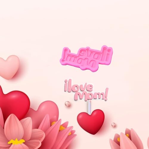 2 Pcs Mothers Day Fondant Mold, Pink I Love Mom Silicone Resin Mole，Silicone Molds Baking Tool for Candy Cake Polymer Clay Making,Mothers Day Birthday Gift Making Party Supplies