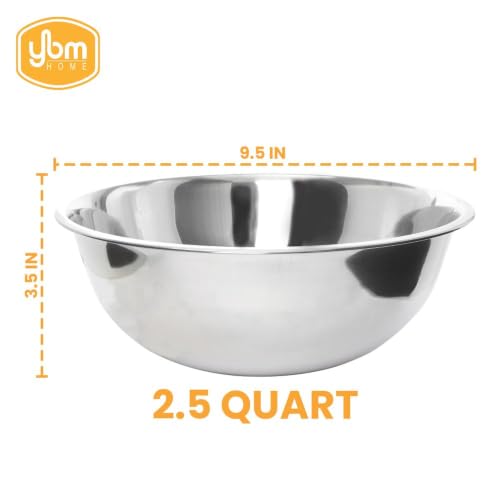 YBM HOME 2.5 Quart Stainless Steel Premium Mixing Bowl – Heavy Duty Deep Prep Bowl for Baking, Cooking, Dough Mixing, Salad Serving & Commercial Kitchen Use - size: 2.5 Quarts